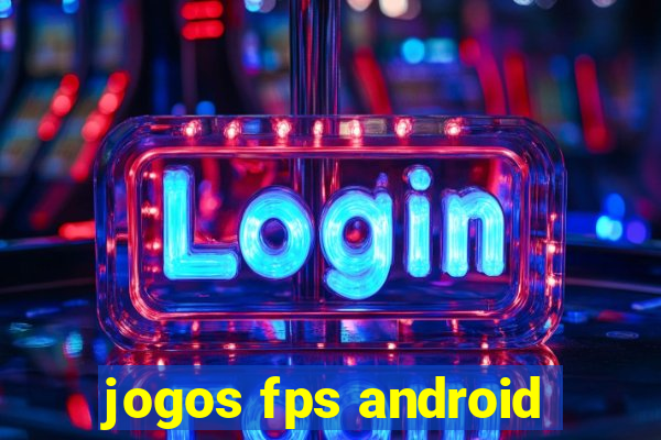 jogos fps android